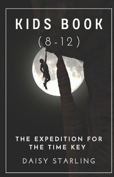 The Expedition for the time Key: Kids Book (8-12)