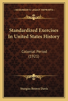 Paperback Standardized Exercises In United States History: Colonial Period (1921) Book
