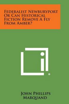 Paperback Federalist Newburyport or Can Historical Fiction Remove a Fly from Amber? Book