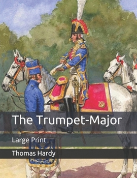 Paperback The Trumpet-Major: Large Print Book