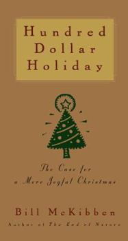 Hardcover Hundred Dollar Holiday: The Case for a More Joyful Christmas Book