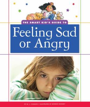 Library Binding The Smart Kid's Guide to Feeling Sad or Angry Book