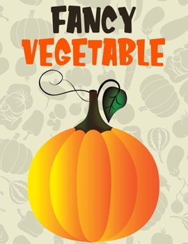 Paperback Fancy Vegetable: Awesome Kids Coloring Book
