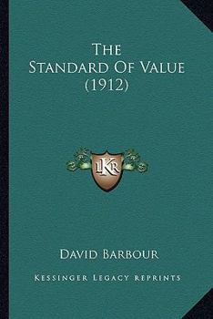 Paperback The Standard Of Value (1912) Book