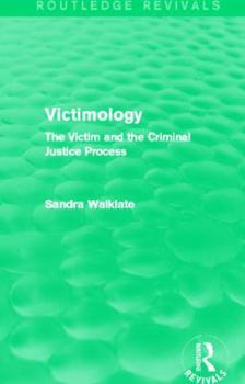 Hardcover Victimology (Routledge Revivals): The Victim and the Criminal Justice Process Book