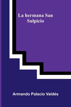 La hermana San Sulpicio (Spanish Edition)