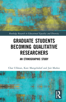 Hardcover Graduate Students Becoming Qualitative Researchers: An Ethnographic Study Book