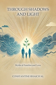 Paperback Through Shadows and Light: Myths of Families and Love Book