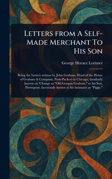 Hardcover Letters From A Self-Made Merchant To His Son Book