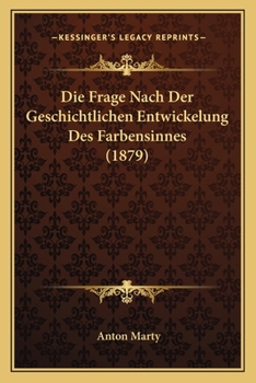 Paperback Die Frage Nach Der Geschichtlichen Entwickelung Des Farbensinnes (1879) [German] Book