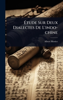Hardcover Ãtude Sur Deux Dialectes De L'indo-chine [French] Book