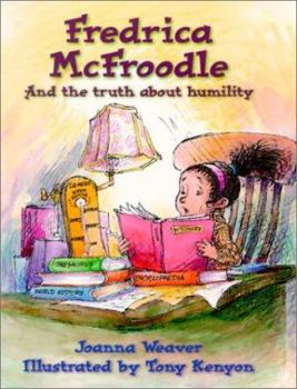 Hardcover Fredrica McFroodle: And the Truth about Humility Book