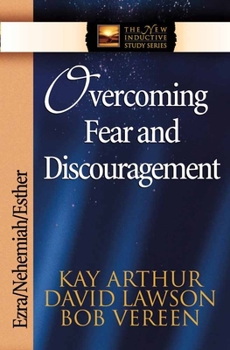 Paperback Overcoming Fear and Discouragement: Ezra/Nehemiah/Esther Book