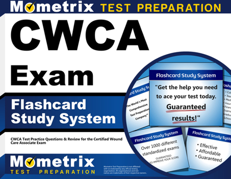 Misc. Cwca Exam Flashcard Study System: Cwca Test Practice Questions & Review for the Certified Wound Care Associate Exam Book