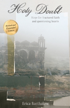 Holy Doubt: Hope for Fractured Faith and Questioning Hearts