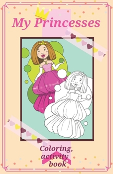 Paperback My Princesses Coloring book: Size 5.5 by 8.5 coloring book for girls Book