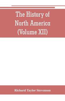 Paperback The History of North America (Volume XII) The Growth of the Nation, 1809 to 1837 Book