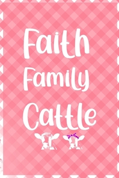 Paperback Faith Family Cattle: Notebook Journal Composition Blank Lined Diary Notepad 120 Pages Paperback Pink Grid Cow Book