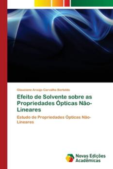 Paperback Efeito de Solvente sobre as Propriedades Ópticas Não-Lineares [Portuguese] Book