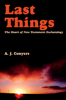 Paperback Last Things: Heart of New Testament Eschatology Book