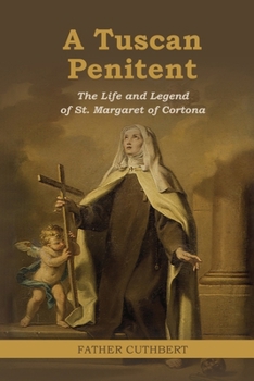 Paperback A Tuscan Penitent: The Life and Legend of St. Margaret of Cortona: The Life a Book