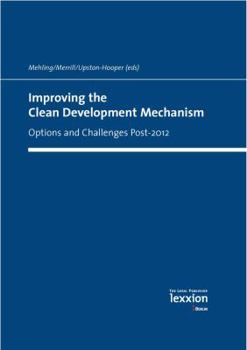 Hardcover Improving the Clean Development Mechanism: Options and Challenges Post-2012 Book