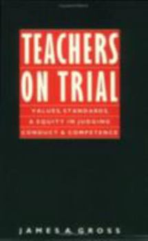 Paperback Teachers on Trial: Values, Standards, and Equity in Judging Conduct and Competence Book