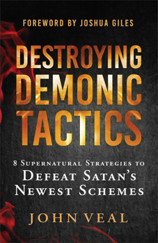 Hardcover Destroying Demonic Tactics: 8 Supernatural Strategies to Defeat Satan's Newest Schemes Book