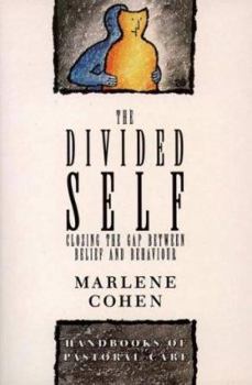 Paperback The Divided Self: Closing the Gap Between Belief and Behavior Book