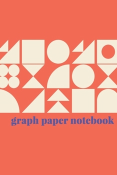 Paperback Graph Paper Notebook: Stylish Small Book Filled with Blank Quadrille Ruled Squared Grid Pages - Modern Art Geometric Shapes Cover Design in Book