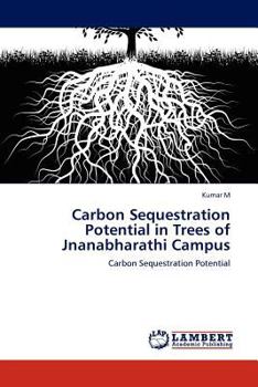 Paperback Carbon Sequestration Potential in Trees of Jnanabharathi Campus Book