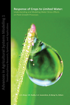 Misc. Response of Crops to Limited Water: Understanding and Modeling Water Stress Effects on Plant Growth Processes Book