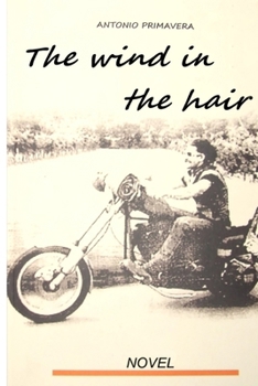 The wind in the hair: A fight for bikers' freedom that turned into the first Harley-Davidson motorcycles' club in Italy