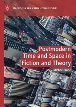 Paperback Postmodern Time and Space in Fiction and Theory Book