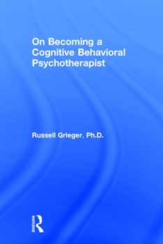 Hardcover On Becoming a Cognitive Behavioral Psychotherapist Book