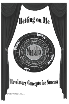 Betting on Me: Revelatory Concepts for Success