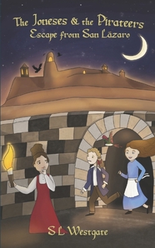 Paperback The Joneses and the Pirateers: Escape from San Lazaro Book