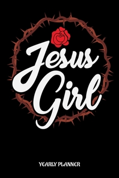 Jesus Girl Yearly Planner: Christian Jesus Girl Christ Religion Yearly Planner 2020 With Bible Verse Academic Planner And Organizer For Faithfull Students Priest And Pastor