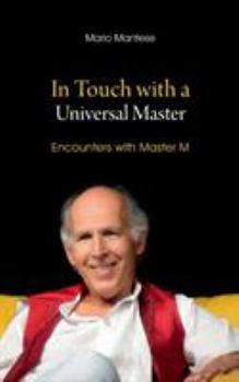 Paperback In Touch with a Universal Master: Encounters with Master M Book