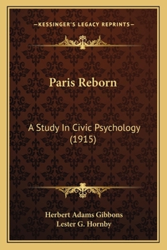 Paperback Paris Reborn: A Study In Civic Psychology (1915) Book