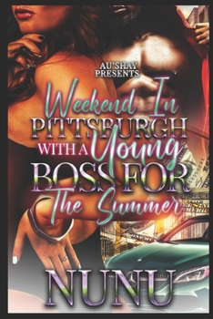 Weekend in Pittsburgh with a Young Boss for The Summer: Novella