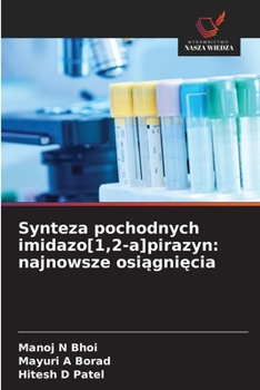 Synteza pochodnych imidazo[1,2-a]pirazyn: najnowsze osiagniecia (Polish Edition)