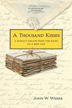 Paperback A Thousand Kisses: A Family's Escape From the Nazis to a New Life Book