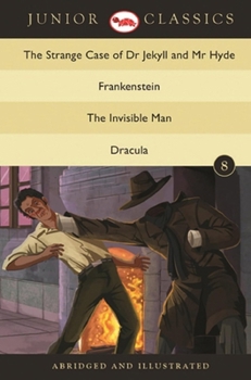 Junior Classic Book 8 (The Strange Case of Dr Jekyll and Mr Hyde, Frankenstein, The Invisible Man, Dracula)