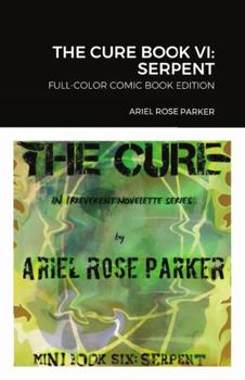 Paperback The Cure Book VI: Serpent: Full-Color Comic Book Edition Book