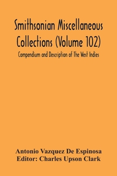 Paperback Smithsonian Miscellaneous Collections (Volume 102) Compendium And Description Of The West Indies Book