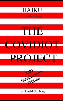 Paperback The Covidiot Project - 2021 Inauguration Edition: Haiku for our Times Book