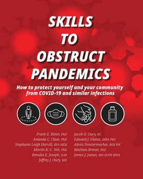 Paperback Skills to Obstruct Pandemics: How to protect yourself and your community from COVID-19 and similar infections Book