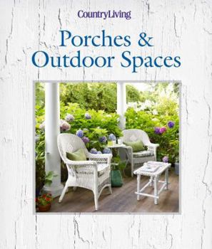 Hardcover Country Living Porches & Outdoor Spaces Book