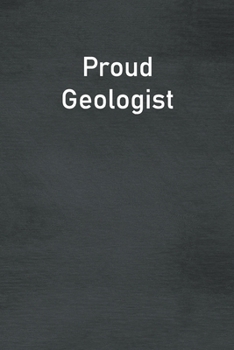 Paperback Proud Geologist: Lined Notebook For Men, Women And Co Workers Book